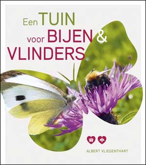 de Albert Vliegenthart Een tuin voor bijen en vlinders Recensie en Informatie Tuinboek