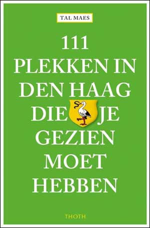 111 Plekken in Den Haag die je gezien moet hebben