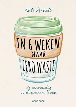 Kate Arnell In 6 weken naar zero waste Recensie