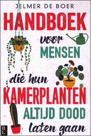 Handboek voor mensen die hun kamerplanten altijd dood laten gaan