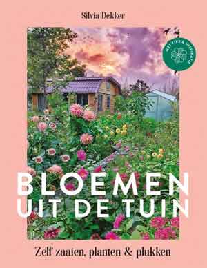 Sylvia Dekker Bloemen uit de tuin Tuinboek