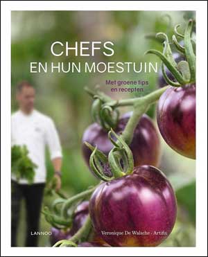 Chefs en hun moestuin Boek van Veronique De Walsche