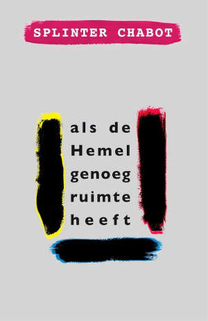 Splinter Chabot als de Hemel genoeg ruimte heeft Recensie