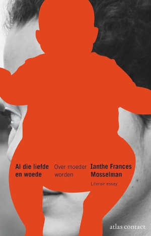 Ianthe Frances Mosselman Al die liefde en woede recensie