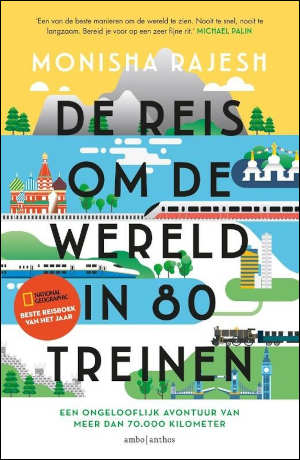 Monisha Rajesh De reis om de wereld in 80 treinen Recensie