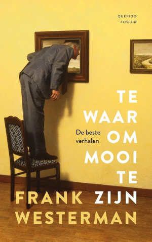 Frank Westerman Te mooi om waar te zijn Recensie