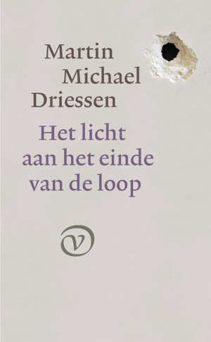 Martin Michael Driessen Het licht aan het einde van de loop