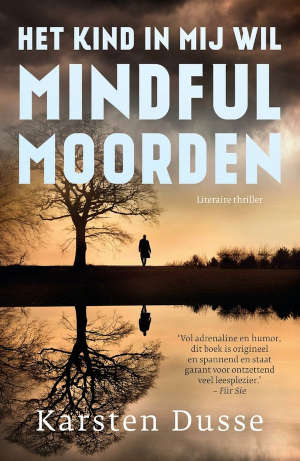 Karsten Dusse Het kind in mij wil mindful moorden Recensie