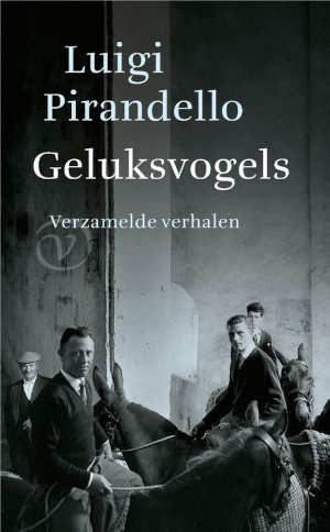 Luigi Pirandello Geluksvogels Verzamelde verhalen