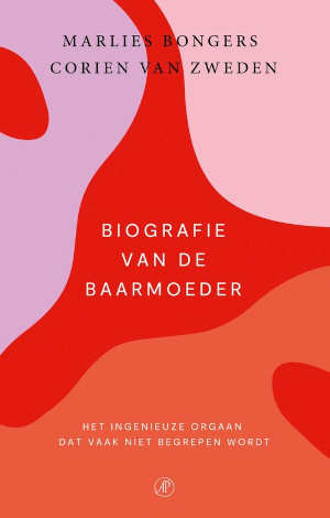 Marlies Bongers & Corien van Zweden Biografie van de baarmoeder