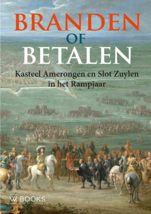 Branden of betalen boek over Kasteel Amerongen en Slot Zuylen