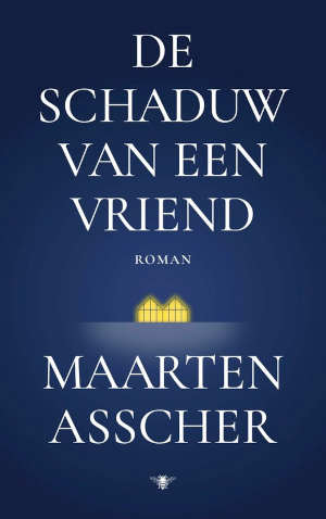 Maarten Asscher De schaduw van een vriend