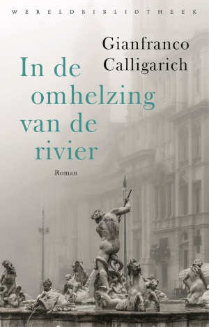 Gianfranco Calligarich In de omhelzing van de rivier Recensie