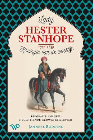 Janneke Budding Lady Hester Stanhope biografie