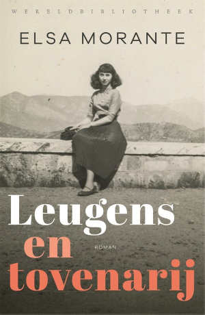 Elsa Morante - Leugens en tovenarij