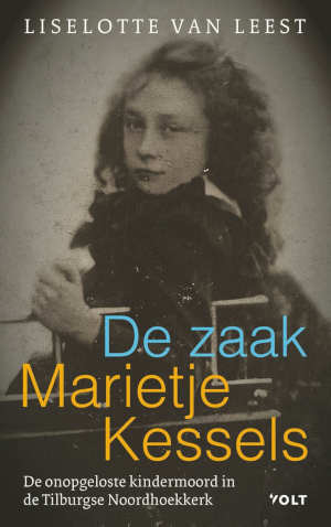 Liselotte van Leest De zaak Marietje Kessels