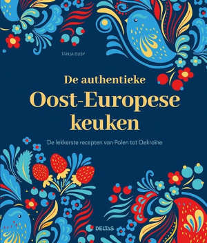 Tanja Dusy De authentieke Oost-Europese keuken